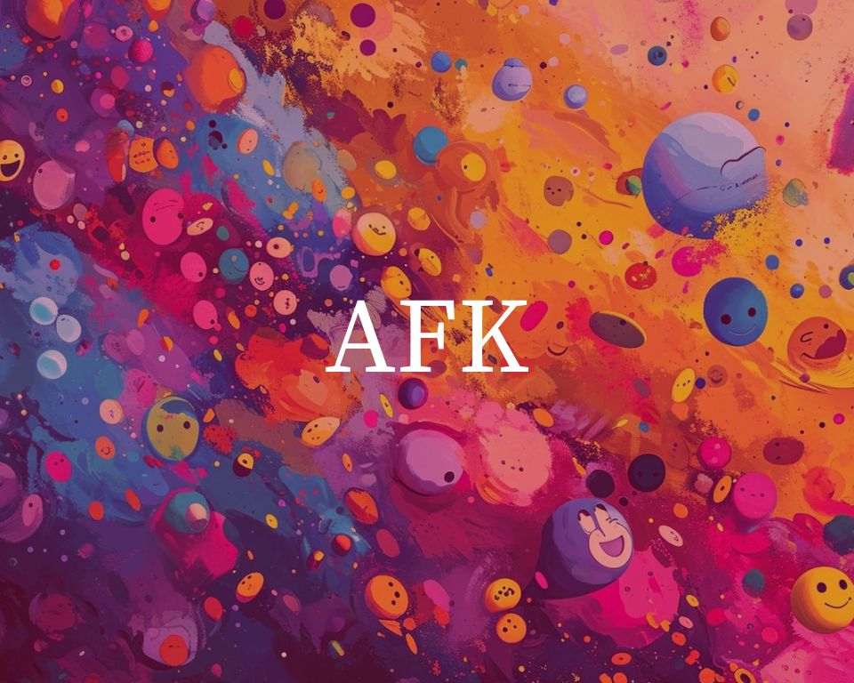 What Does AFK Mean Slang Texting Social Media